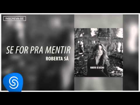 Roberta Sá part Chico Buarque - Se For Pra Mentir (Álbum Delírio) [Áudio Oficial]
