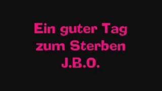 J.B.O. - Ein guter Tag zum Sterben (Bad Reichenhall-Version)