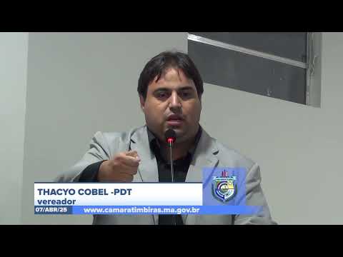SESSÃO DIA 07/04/2025 – II PRONUNCIAMENTO DO VEREADOR THACYO COBEL