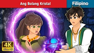 Ang Bolang Kristal | The Crystal Ball in Filipino | @FilipinoFairyTales