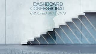 Dashboard Confessional: Crooked Shadows (Official Audio)