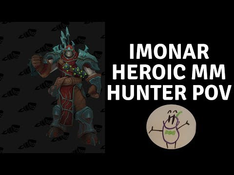 Adventures of a Clicker: Imonar - Heroic Antorus - MM Hunter POV - Rotation/Opener
