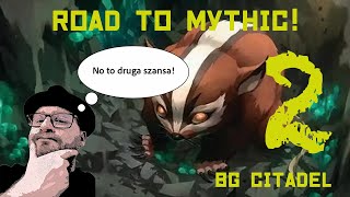 Road to Mythic! 12.2025- BG Citadel. Part 2