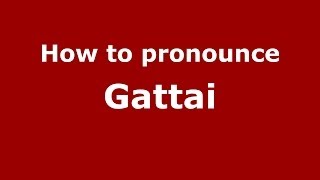 How to pronounce Gattai