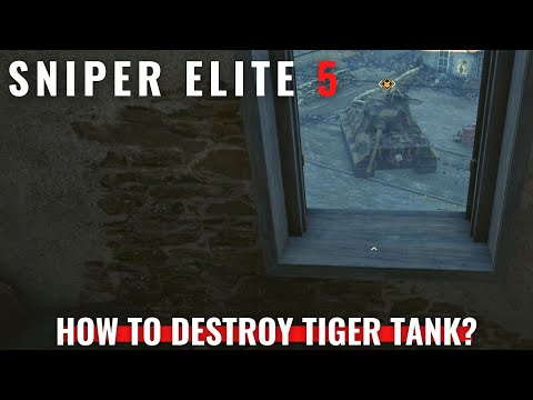 Sniper Elite 5 - Mission 6 - How to destroy Tiger Tank?