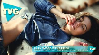 Lilly Wood & The Prick - Where I Want To Be (California) (Danny Darko Remix)