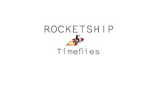 ROCKETSHIP | Timeflies (Lyrics)