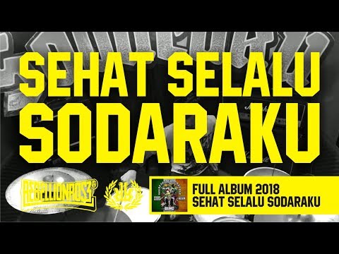 Rebellion Rose - Sehat Selalu Sodaraku (Official Lyric Video) Full Album 2018