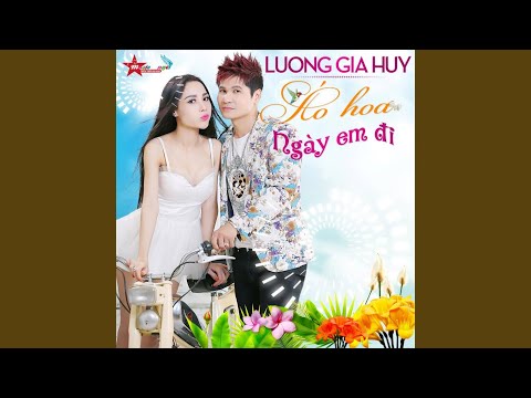Ngày em đi - Lương Gia Huy