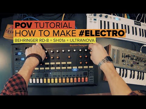 POV-Tutorial: How to make #Electro with modern gear (Behringer RD8, Roland SH01A, Ultranova)