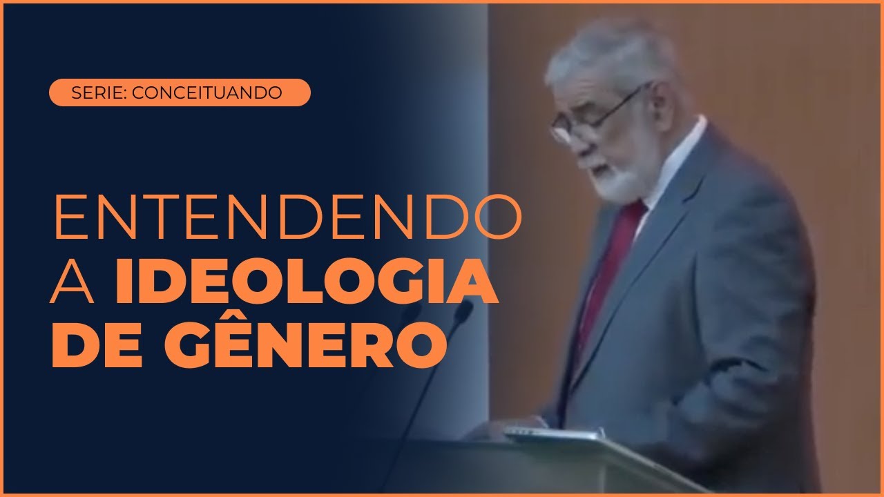 Entendendo a Ideologia de Gênero - Augustus Nicodemus