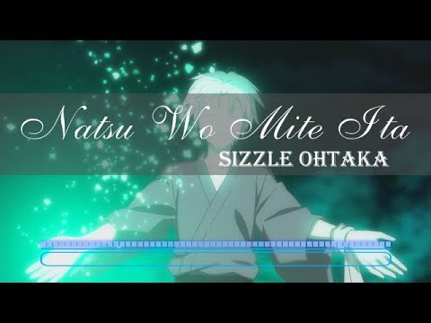 (Hotarubi No Mori E OST) Natsu Wo Mite Ita -  Sizzle Ohtaka