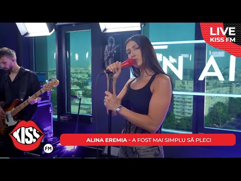 ALINA EREMIA - A fost mai simplu să pleci (LIVE @ KISS FM)