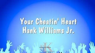 Your Cheatin&#39; Heart - Hank Williams Jr. (Karaoke Version)