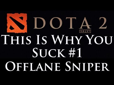 Dota 2 - This Is Why You Suck #1 - Offlane Sniper