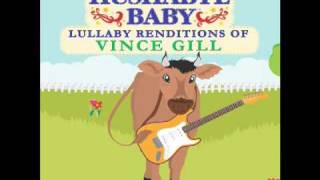 Pretty Little Adriana Hushabye Baby Country Lullabye tribute to Vince Gill