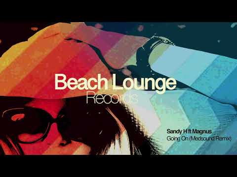 Sandy H feat Magnus - Going On (Medsound Remix)