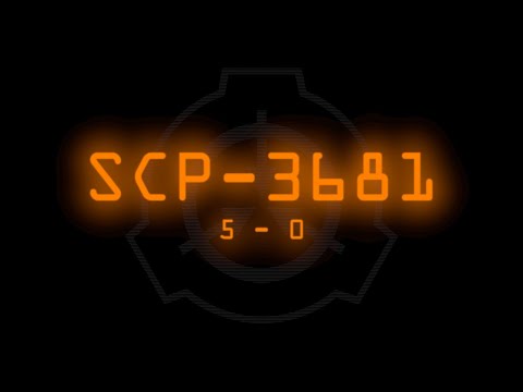 SCP-3681 - 5 - 0