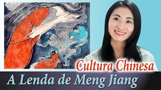 A Lenda de Meng Jiang | Cultura Chinesa