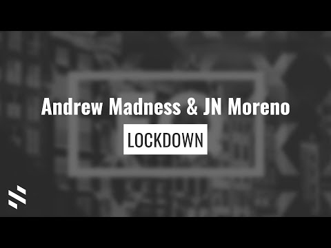 Andrew Madness & JN Moreno - Lockdown