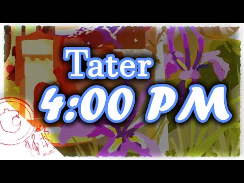 Tater - 4:00 PM