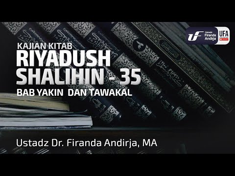 Kitab Riyadush Shalihin #1.22 : Bab 7 Yakin Dan Tawakal (Bag-1)