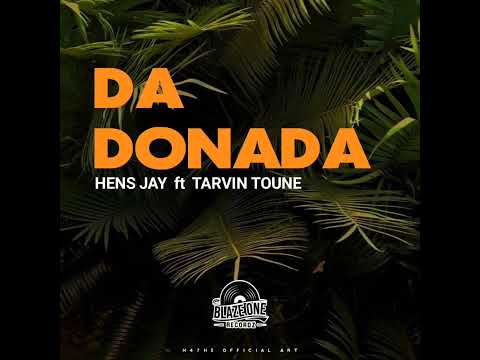 Hens Jay ft Tarvin Toune - Da Donada (Official Audio)