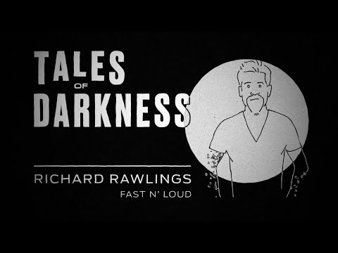 Tales of Darkness: Fast N' Loud's Richard Rawlings