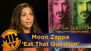 Moon Zappa - Eat That Question