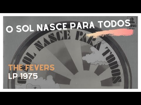 O SOL NASCE PARA TODOS - THE FEVERS (LP 1975)