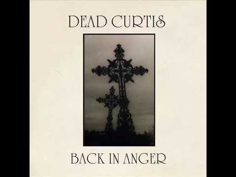 Dead Curtis - Back In Anger