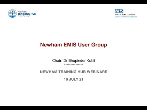 Newham Training Hub EMIS User Group - 16 Jul 21