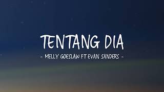 Download lagu Melly Goeslaw ft Evan Sanders - Tentang Dia - Lirik Lagu Indo mp3 Download lagu Melly Goeslaw ft Evan Sanders - Tentang Dia - Lirik Lagu Indo mp3