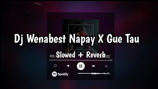 Download lagu Dj Wenabest Napay X Gue Tau Viral Tiktok - (Slowed   Reverb)🎧 mp3