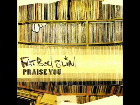 image-Does Fatboy Slim song praise you?