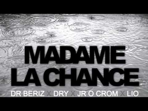 Docteur Beriz, Dry, Jr O Chrome et Lio Petrodollars - Madame la Chance (Audio)