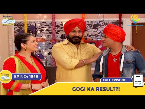 Ep 1948 - Gogi Ka Result?! | Taarak Mehta Ka Ooltah Chashmah | Full Episode | तारक मेहता