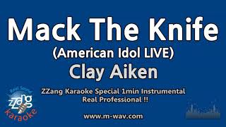 Clay Aiken-Mack The Knife (American Idol)(1 Minute Instrumental) [ZZang KARAOKE]