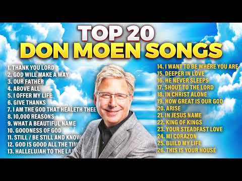 Top 20 Don Moen Morning Worship Songs 2024 🙏 Praise and Worship Hits Playlist