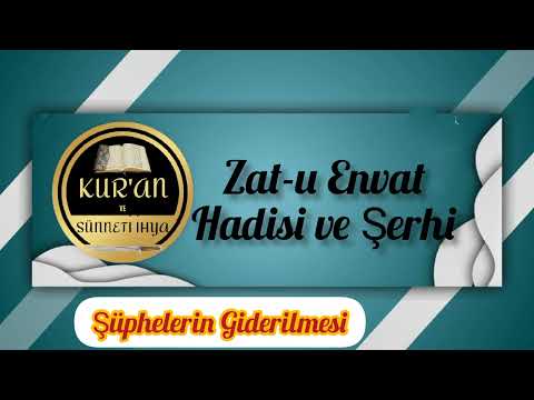 Şüphelerin Giderilmesi/Zat-u Envat Hadisi Konusunda İrca Ehlinin Getirdiği Şüphelere Cevap