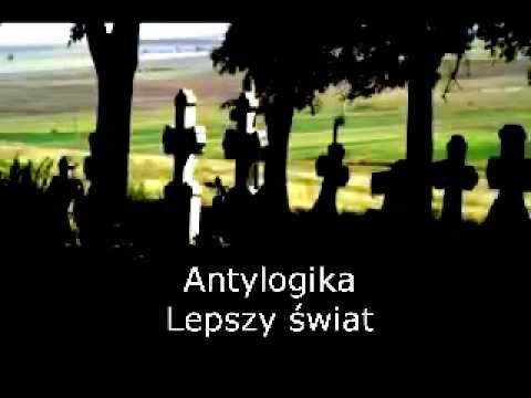 09. Antylogika - Lepszy świat