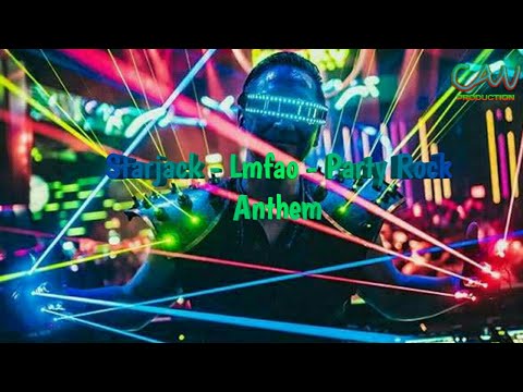 Starjack - Lmfao - Party Rock Anthem V.2 2020 Starjack House Mixshow EditClean
