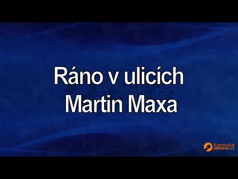 FullHD karaoke Ráno v ulicích - Martin Maxa - ukázka
