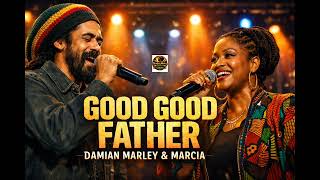 Download lagu Damian Marley ft Marcia_ GOOD GOOD FATHER(official gospel lyrics  audio download) mp3