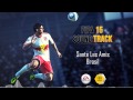 Sante Les Amis - Brasil (FIFA 15 Soundtrack ...
