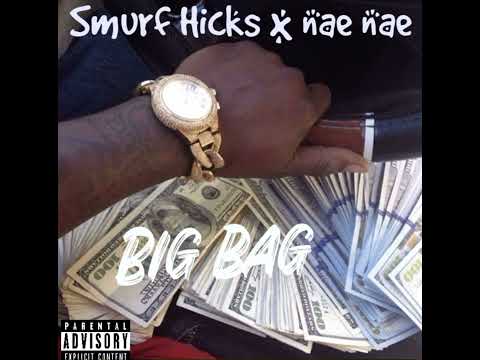 Smurf Hicks x Nae Nae   Big Bag