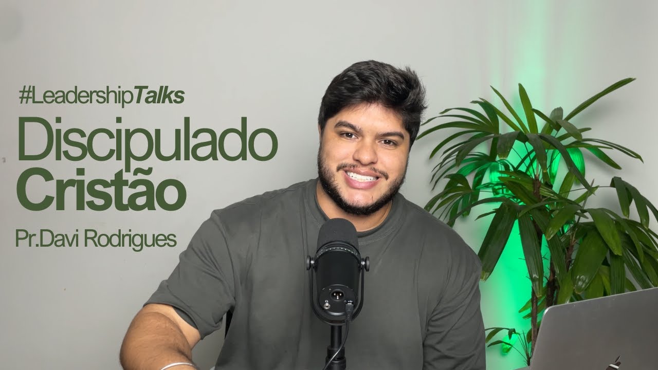 DISCIPULADO CRISTÃO l #leadershipTalks