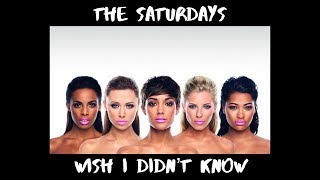 The Saturdays - Wish I Didn’t Know | Lyric Video.