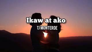 Ikaw At Ako | (lyrics) by TJ Monterde