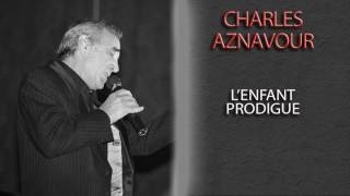 CHARLES AZNAVOUR - L'ENFANT PRODIGUE